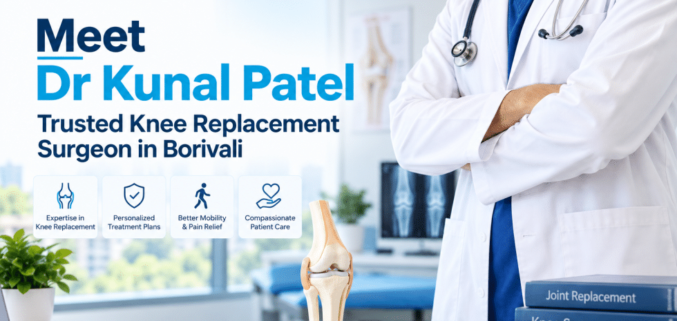 Trusted Knee Replacement Surgeon in Borivali